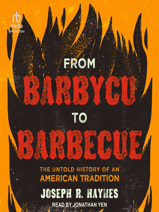 Title details for From Barbycu to Barbecue by Joseph R. Haynes - Available